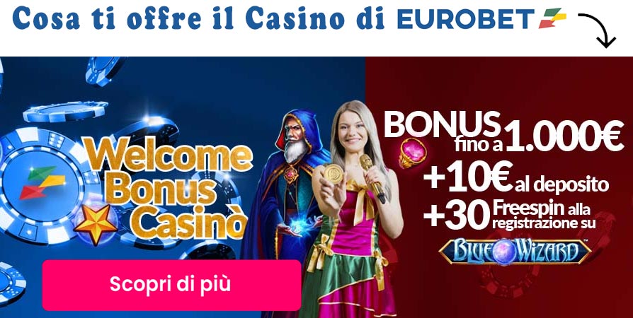 Bonus Scommesse Eurobet.it Eurobet Casino Bonus Di Benvenuto